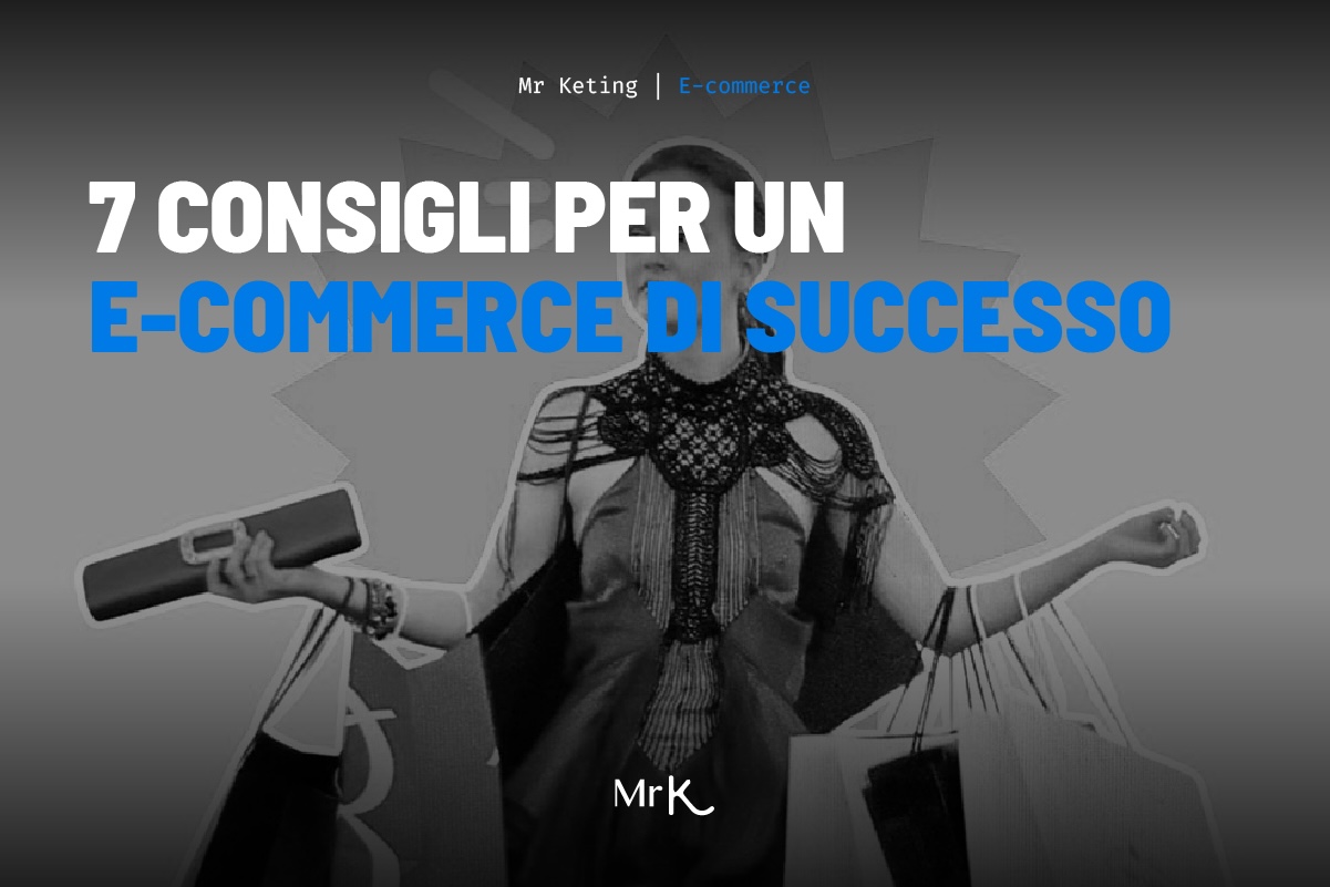 Mr Keting - 7 consigli per un e-commerce di successo