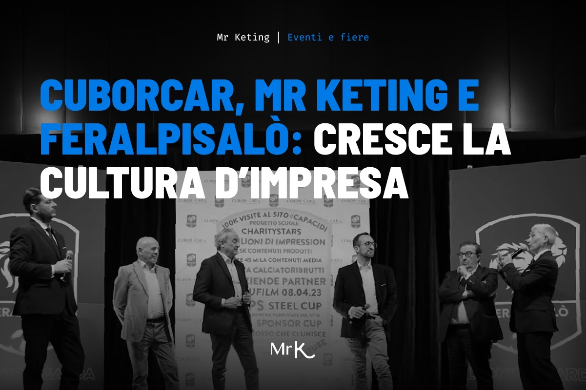 Cuborcar, Mr Keting e Feralpisalò: cresce la cultura d’impresa