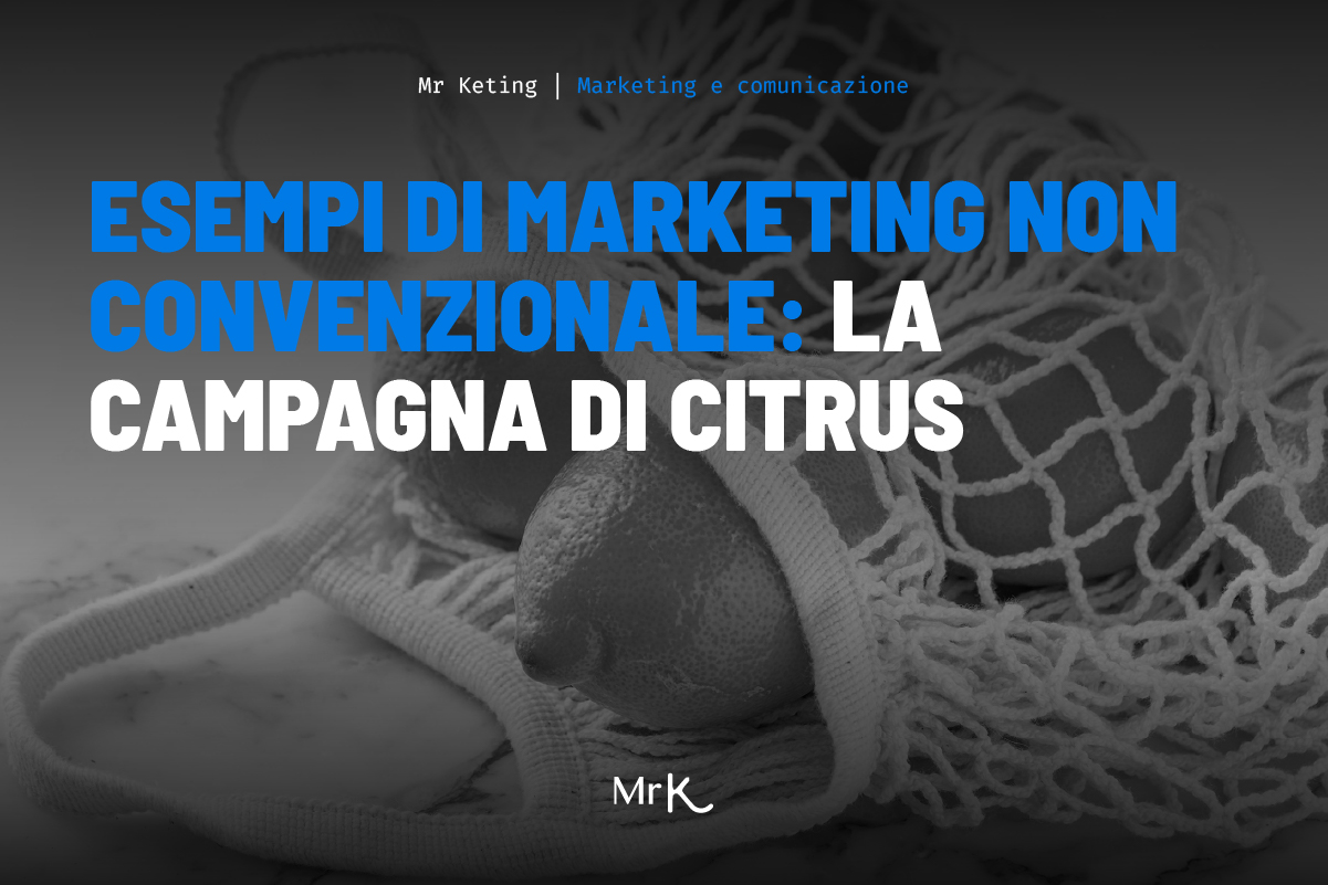 Esempi di marketing non convenzionale: la campagna di Citrus
